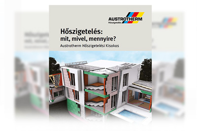 Austrotherm - Hőszigetelés Kisokos: Mit? Mivel? Mennyire?