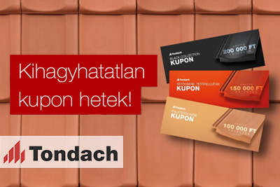 Tondach - Tondach tetőt minden házra! Kihagyhatatlan kuponhetek a Tondachnál!